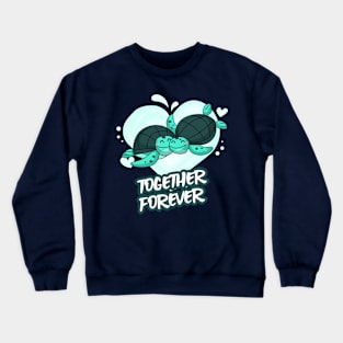 Together Forever | Turtles Crewneck Sweatshirt